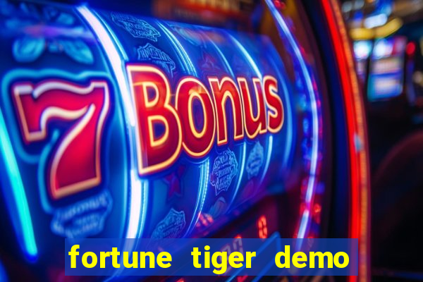 fortune tiger demo bet maxima